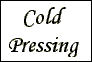 Cold Pressing
